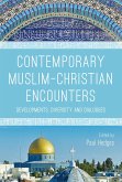 Contemporary Muslim-Christian Encounters (eBook, ePUB)