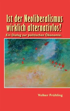 Ist der Neoliberalismus wirklich alternativlos? (eBook, ePUB)