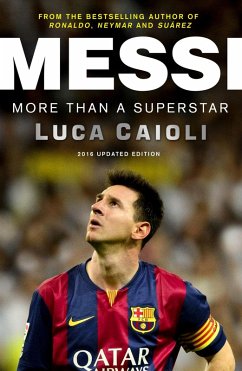 Messi - 2016 Updated Edition (eBook, ePUB) - Caioli, Luca