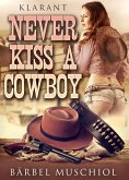 Never kiss a cowboy. Erotischer Roman (eBook, ePUB)