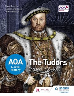 AQA A-level History: The Tudors: England 1485-1603 (eBook, ePUB) - Ferriby, David; Anderson, Angela; Imperato, P A