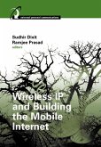 Wireless IP and Building the Mobile Internet (eBook, PDF) Wireless IP and Building the Mobile Internet (eBook, PDF)