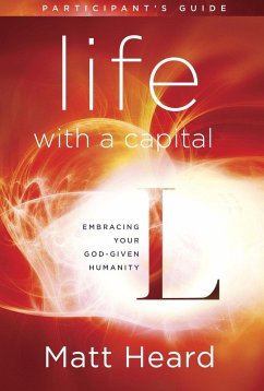 Life with a Capital L Participant's Guide (eBook, ePUB) - Heard, Matt
