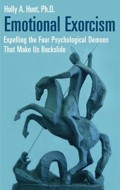 Emotional Exorcism (eBook, PDF) - Ph. D., Holly A. Hunt