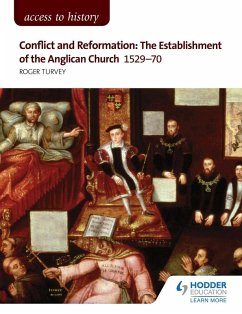Access to History: Conflict and Reformation: The establishment of the Anglican Church 1529-70 for AQA (eBook, ePUB) - Turvey, Roger