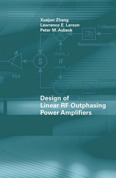 Design of Linear RF Outphasing Power Amplifiers (eBook, PDF) Design of Linear RF Outphasing Power Amplifiers (eBook, PDF)