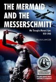Mermaid and the Messerschmitt (eBook, ePUB) Mermaid and the Messerschmitt (eBook, ePUB)