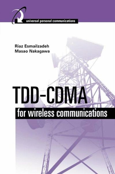 TDD-CDMA for Wireless Communications (eBook, PDF) TDD-CDMA for Wireless Communications (eBook, PDF)