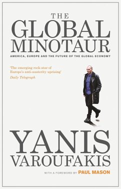 The Global Minotaur (eBook, ePUB) - Varoufakis, Yanis
