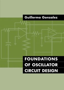 Foundations of Oscillator Circuit Design (eBook, PDF) - Gonzalez, Guillermo