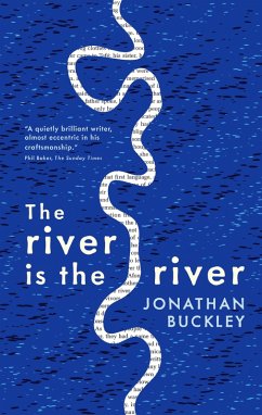 The River is The River (eBook, ePUB) - Buckley, Jonathan