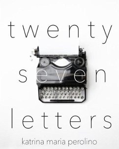 Twenty Seven Letters (Lyrics, Letters, Lies, #1) (eBook, ePUB) - Perolino, Katrina