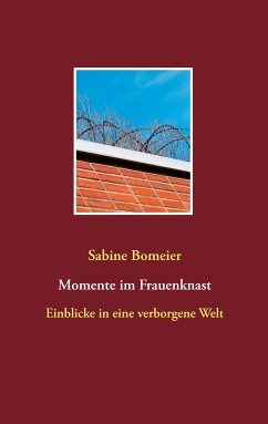 Momente im Frauenknast (eBook, ePUB) - Bomeier, Sabine