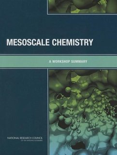 Mesoscale Chemistry - National Research Council; Division On Earth And Life Studies; Board on Chemical Sciences and Technology; Chemical Sciences Roundtable