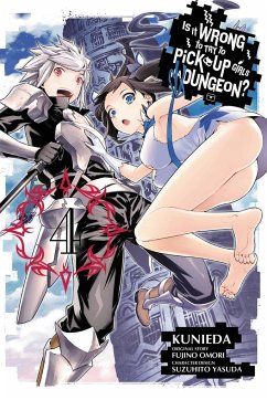 Is It Wrong to Try to Pick Up Girls in a Dungeon?, Vol. 4 (Manga) - Omori, Fujino