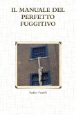 IL MANUALE DEL PERFETTO FUGGITIVO