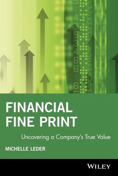 Financial Fine Print: Uncovering a Company's True Value - Leder, Michelle