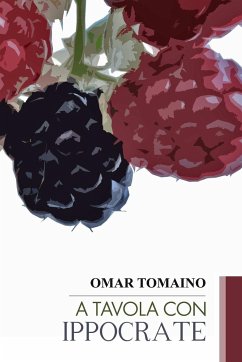 A tavola con Ippocrate - Tomaino, Omar