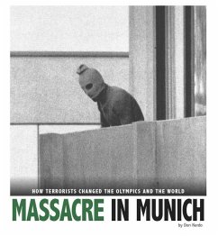 Massacre in Munich: How Terrorists Changed the Olympics and the World - Nardo, Don