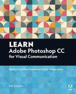 Learn Adobe Photoshop CC for Visual Communication - Schwartz, Rob