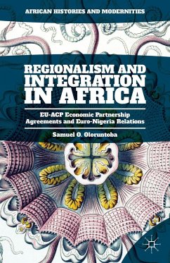 Regionalism and Integration in Africa - Oloruntoba, Samuel O.