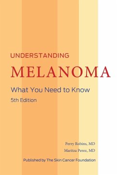 Understanding Melanoma - Robins, MD Perry; Perez, MD Maritza