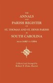 Annals and Parish Register of St. Thomas and St. Denis Parish, in South Carolina, from 1680 to 1884