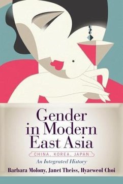 Gender in Modern East Asia - Molony, Barbara; Theiss, Janet; Choi, Hyaeweol