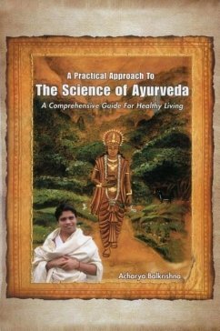 A Practical Approach to the Science of Ayurveda - Balkrishna, Acharya