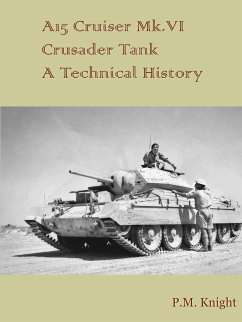 A15 Cruiser Mk.VI Crusader Tank A Technical History - Knight, P. M.