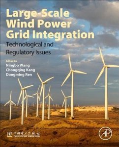 Large-Scale Wind Power Grid Integration - Wang, Ningbo; Ren, Dongming; Kang, Chongqing