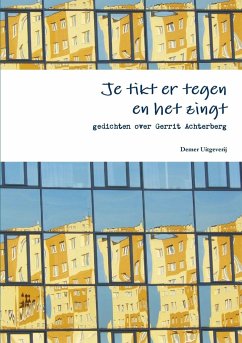 Je tikt er tegen en het zingt, gedichten over Gerrit Achterberg - Uit Nederland En Vlaanderen, Dic