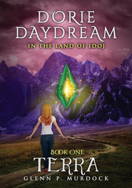Dorie Daydream In the Land of Idoj - Book One Dorie Daydream In the Land of Idoj - Book One