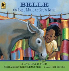 Belle, the Last Mule at Gee's Bend: A Civil Rights Story - Ramsey, Calvin Alexander; Stroud, Bettye
