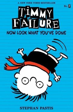 Timmy Failure: Now Look What You've Done - Pastis, Stephan