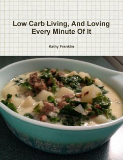 Low Carb Living and Loving Every Minute Of It - Franklin, Kathy