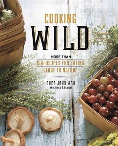 Cooking Wild - Ash, John; Fraioli, James O