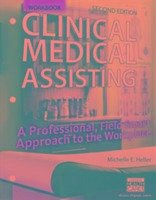 Workbook for Heller's Clinical Medical Assisting: A Professional, Field Smart Approach to the Workplace, 2nd - Heller, Michelle