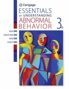 Essentials of Understanding Abnormal Behavior - Sue, Derald Wing (Teachers College, Columbia University); Sue, David (Western Washington University); Sue, Stanley (University of California, Davis)