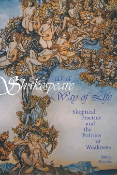 Shakespeare as a Way of Life - Kuzner, Professor James