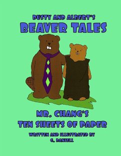 Dusty and Albert's Beaver Tales - Mr Chang's Ten Sheets of Paper - Daniell, G.
