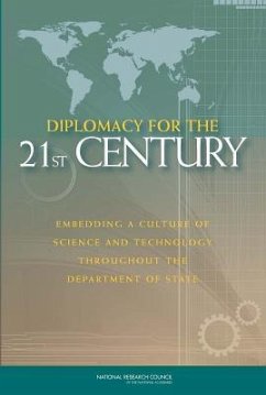 Diplomacy for the 21st Century - National Research Council; Policy And Global Affairs; Development Security and Cooperation; Committee on Science and Technology Capabilities at the Department of State