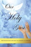 Our Holy Guest: The Believer's Secret to Spiritual Power