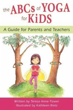 The ABCs of Yoga for Kids: A Guide for Parents and Teachers - Teresa Anne Power