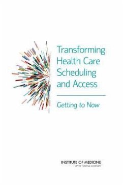 Transforming Health Care Scheduling and Access - Institute of Medicine; Committee on Optimizing Scheduling in Health Care