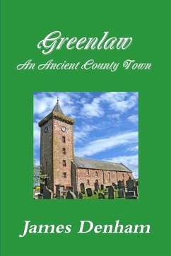 Greenlaw - An Ancient County Town - Denham, James