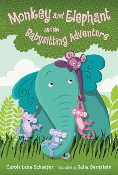 Monkey and Elephant and the Babysitting Adventure - Schaefer, Carole Lexa
