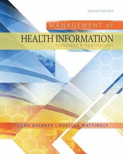 Management of Health Information: Functions & Applications - Grebner, Leah; Mattingly, Rozella