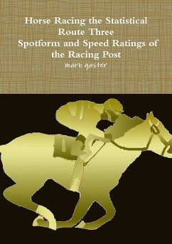 Horse Racing Statistical Route Three - Spotform and Speed Ratings of the Racing Post - Gaster, Mark