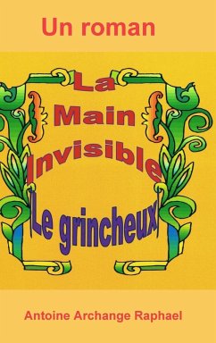 La main invisible, le grincheux - Raphael, Antoine Archange